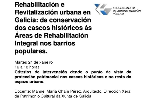 Manuel Mar&iacute;a Cha&iacute;n P&eacute;rez - Curso de Rehabilitación e Revitalización urbana en Galicia: da conservación dos cascos históricos ás Areas de Rehabilitación Integral nos barrios...